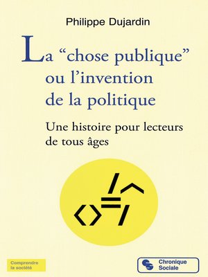 cover image of La "chose publique" ou l'invention de la politique